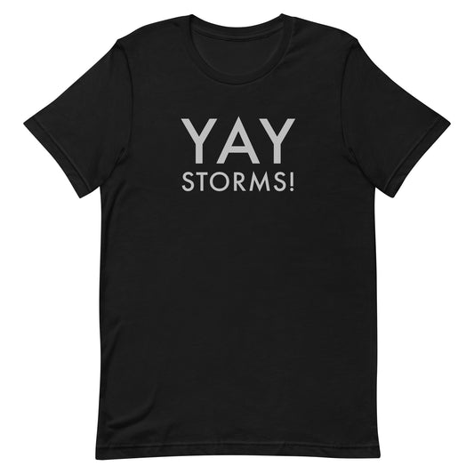 Yay Storms - Unisex t-shirt