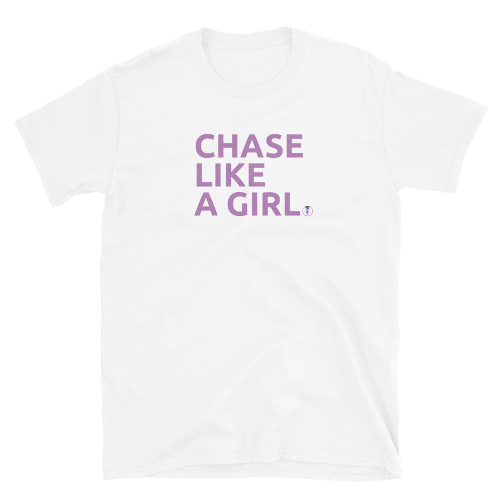 Girls Who Chase - Chase Like a Girl Special Edition Unisex T-Shirt